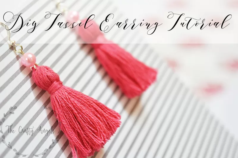 DIY Tassel Earrings Tutorial The Crafty Angels